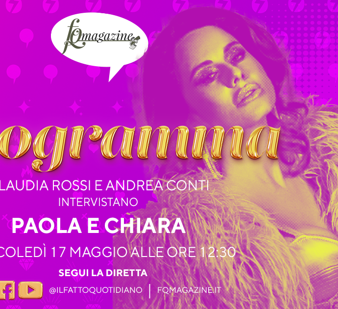 Paola e Chiara raccontano “Per sempre” in diretta mercoledì 17 maggio alle 12.30 con Claudia Rossi e Andrea Conti