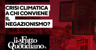 Copertina di Cambiamento climatico, a chi conviene il negazionismo? Segui la diretta con Peter Gomez