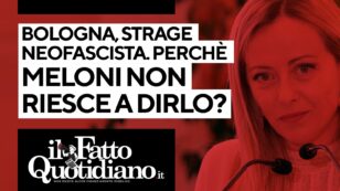 Copertina di Bologna, strage neofascista: perché Meloni non riesce a dirlo? Segui la diretta con Peter Gomez