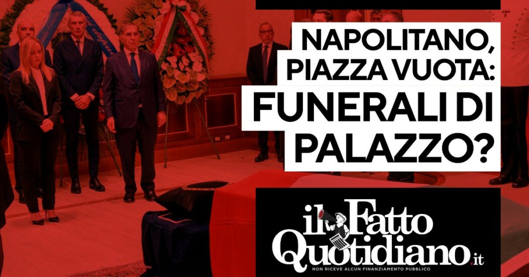 Napolitano, piazza vuota. Funerali di Stato o di palazzo? Alle 16 segui la diretta con Peter Gomez e Fabrizio d’Esposito