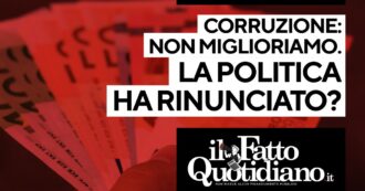 Copertina di Corruzione, l’Italia non migliora. La politica ha rinunciato a combatterla? Segui la diretta con Peter Gomez