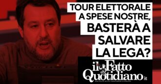 Copertina di Salvini in tour elettorale a spese nostre, ma basterà a salvare la lega? La diretta con Peter Gomez