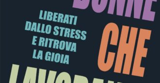 Copertina di Esce in Italia “Donne che lavorano troppo”, un manifesto femminista del terzo millennio che parla al cuore (e alla testa) di tutte le donne