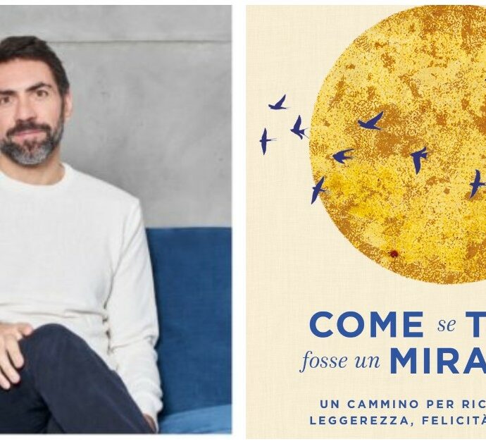 Daniel Lumera presenta il nuovo libro “Come se tutto fosse un miracolo”: “E’ totalmente diverso da ciò che ho scritto finora” – L’ESTRATTO IN ESCLUSIVA