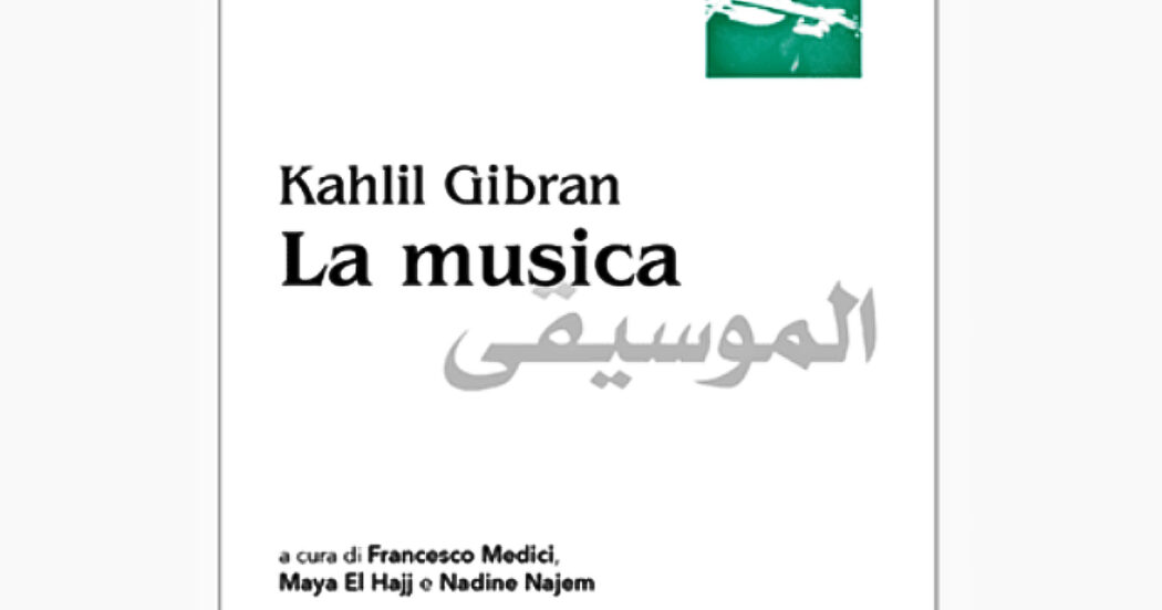‘La musica’ di Kahlil Gibran: un corpo il cui spirito è generato dall’anima