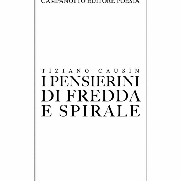 Poesia che sorpresa. La spiazzante rivoluzione formale di Tiziano Causin nel suo “I pensierini di Fredda e Spirale”