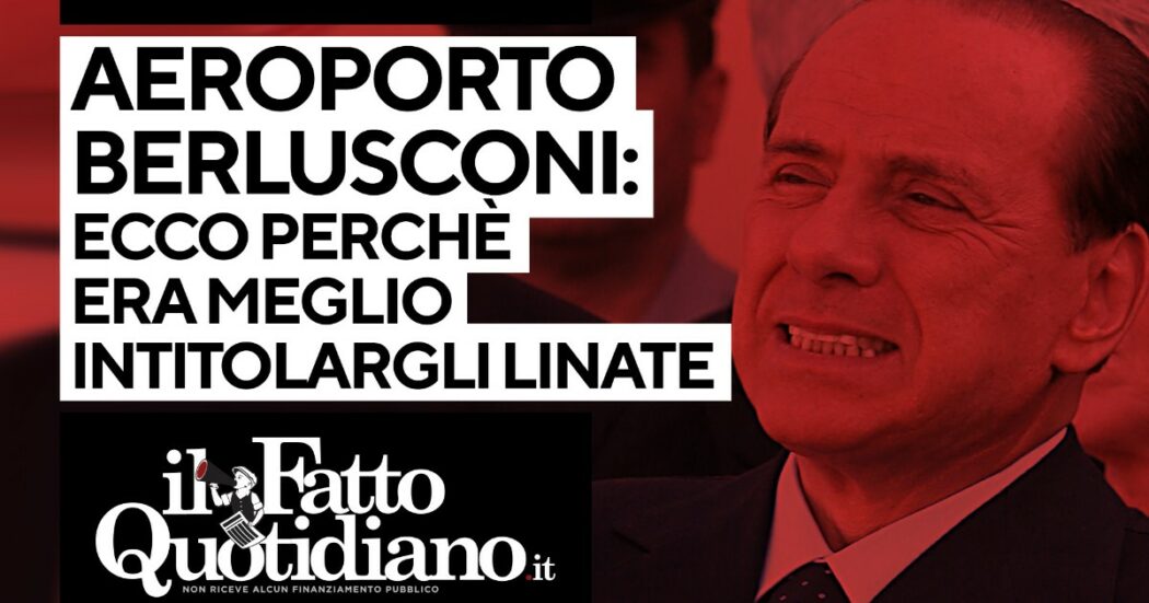 Aeroporto Berlusconi, rotte deviate e non solo: ecco perché era meglio intitolargli Linate