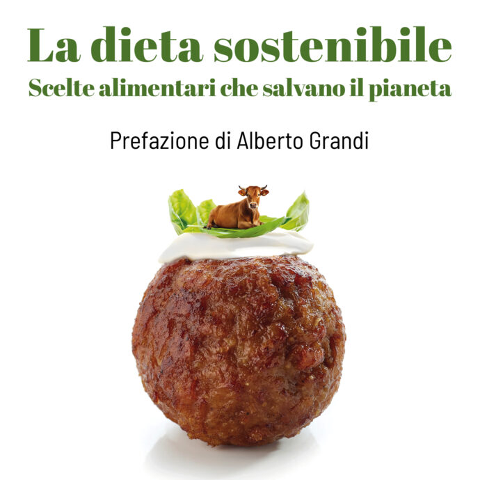 Arriva in libreria “La dieta sostenibile. Scelte alimentari che salvano il pianeta” con la prefazione di Alberto Grandi: ecco un estratto in anteoprima