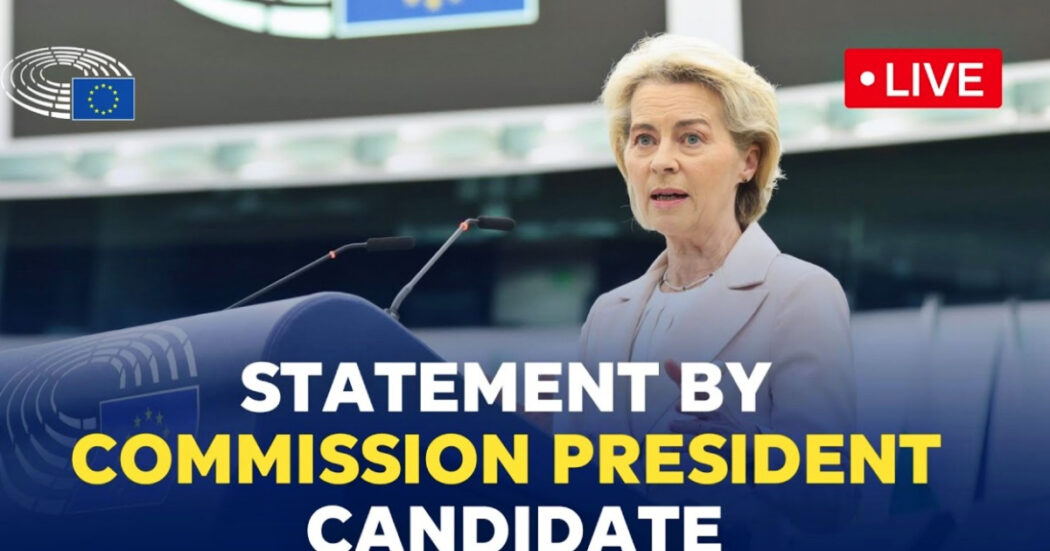 Commissione Ue, il discorso di von der Leyen al Parlamento europeo prima del voto per la presidenza: la diretta