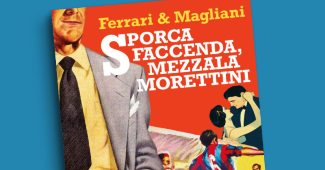 ‘Sporca faccenda, mezzala Morettini’: calcio, Argentina, pampa e peripezie