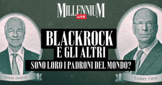 Copertina di Blackrock e gli altri: sono loro i padroni del mondo? Segui la diretta di Millennium Live