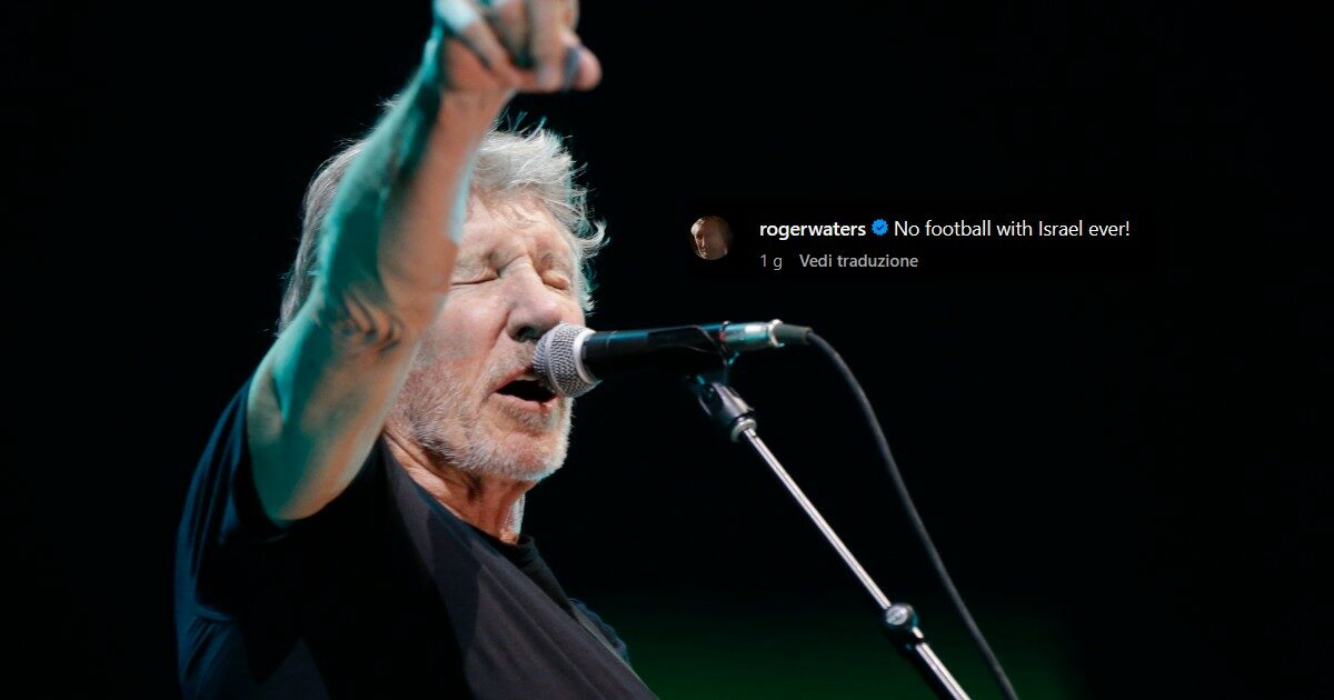 “Italia, che vergogna aver giocato contro Israele”: Roger Waters stronca la Nazionale di Spalletti