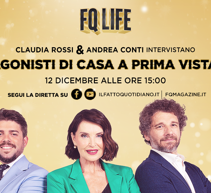 Casa a prima vista a FqLife: Corrado Sassu, Blasco Pulieri e Nadia Mayer in diretta con Claudia Rossi e Andrea Conti