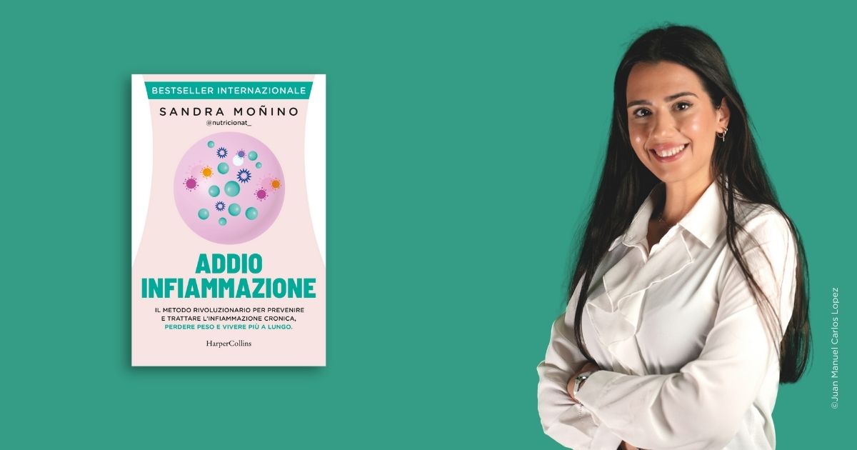 Arriva in Italia il libro rivelazione dell’anno: Sandra Moñino ci insegna come dire addio all’infiammazione