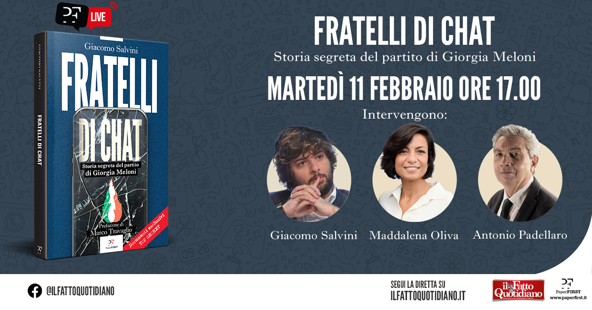 “Fratelli di chat – Storia segreta del partito di Giorgia Meloni”. Interviene l’autore insieme a Maddalena Oliva e Antonio Padellaro