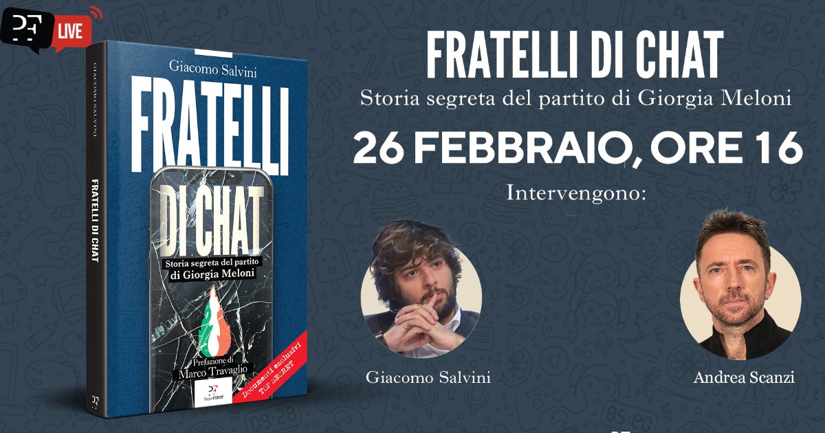 Fratelli di chat, la storia segreta del partito di Giorgia Meloni. Alle 16 la diretta con Andrea Scanzi e Giacomo Salvini