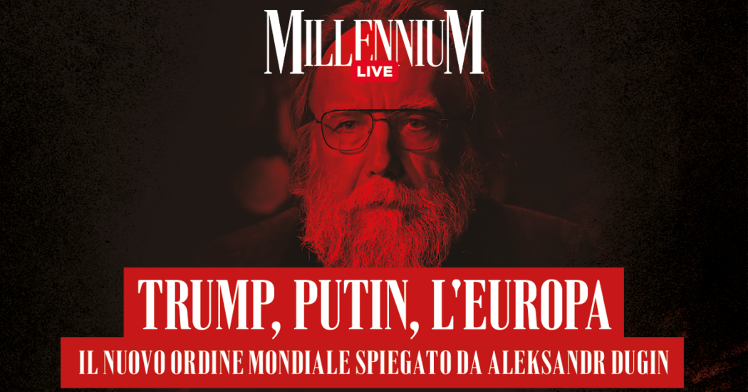 Trump, Putin, l’Europa: il nuovo ordine mondiale spiegato da Aleksandr Dugin. Alle 12 la diretta di Millennium Live con Paolo Nori