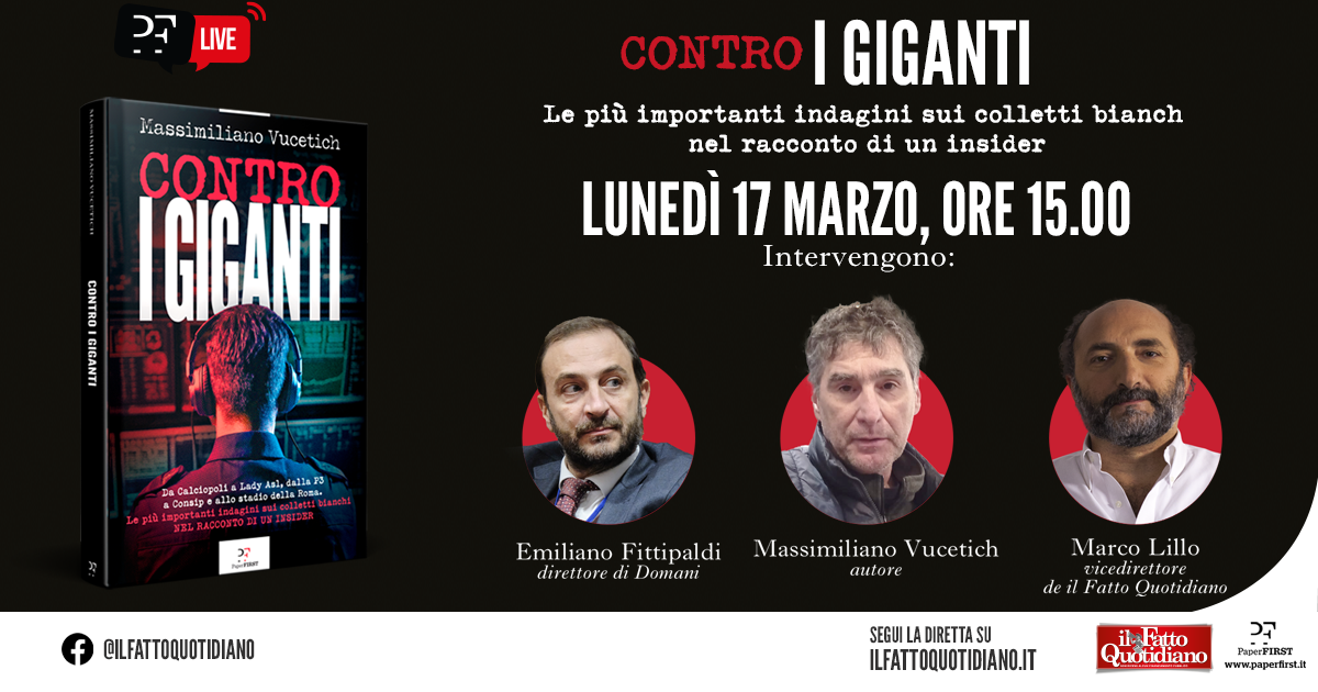 Contro i giganti. Da Calciopoli a Lady ASL, dalla P3 a Consip e allo stadio della Roma: alle 15 la diretta con Vucetich, Fittipaldi e Lillo