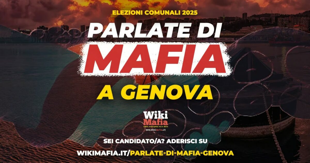 Parlate mafia da Ilfattoquotidiano.it parlate di mafia a genova la campagna di wikimafia rivolta ai candidati alle elezioni comunali