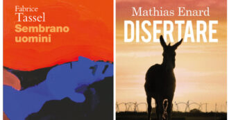 Sembrano uomini di Fabrice Tassel e Disertare di Mathias Énard: due romanzi disturbanti