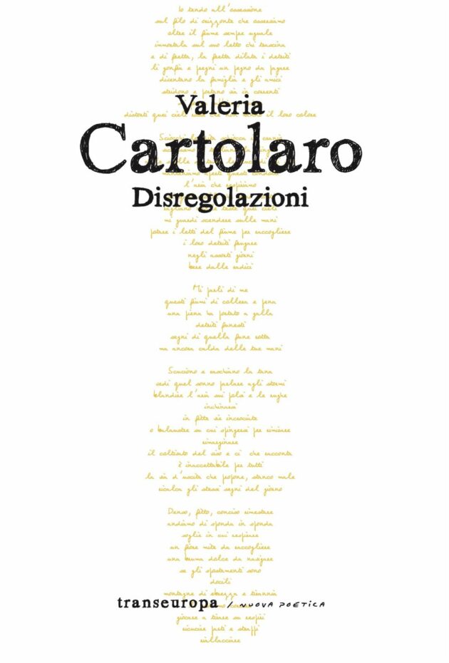 Le ‘Disregolazioni’ di Valeria Cartolaro: nei suoi versi una luce rivelante Le ‘Disregolazioni’ di Valeria Cartolaro: nei suoi versi una luce rivelante