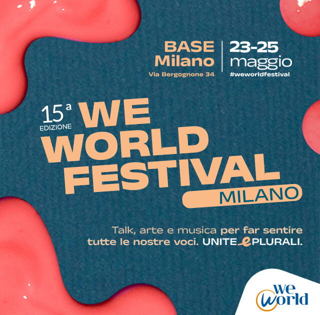 we world festival unite e plurali a milano tre giorni di eventi per creare alleanze che generano cambiamenti