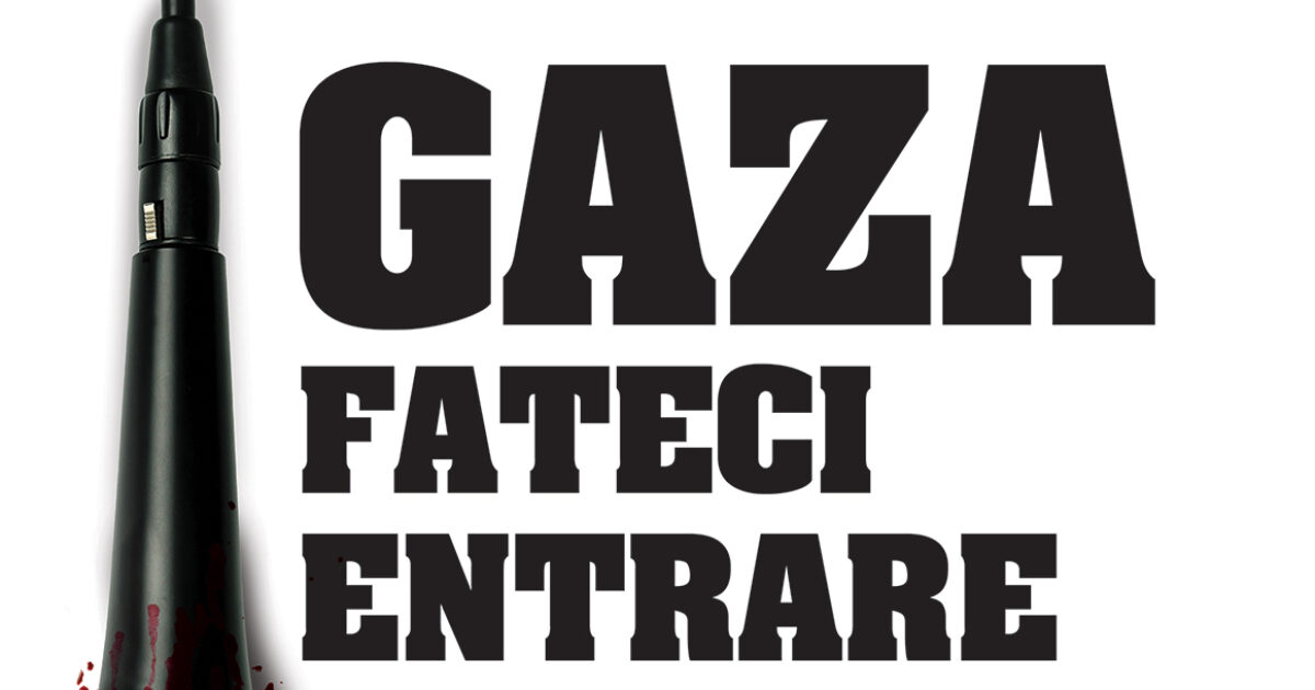 l8217appello di direttori e vicedirettori dei grandi giornali italiani al governo fateci entrare a gaza
