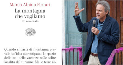 Copertina di “La montagna che vogliamo”, il libro-manifesto di Marco Albino Ferrari per progettare il futuro (in senso ecologista)