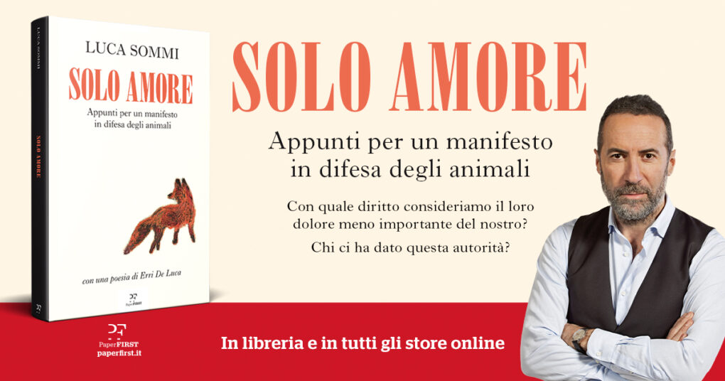 solo amore 8211 appunti di un manifesto in difesa degli animali luca sommi presenta il suo nuovo libro