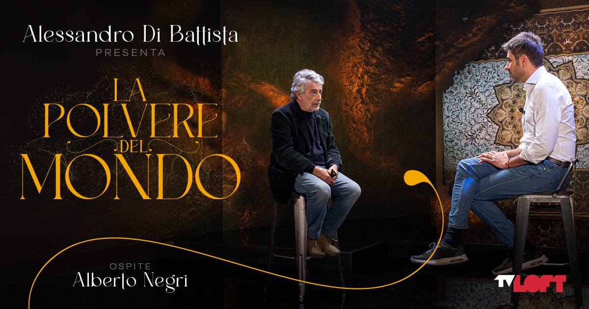 Di Battista con ‘La polvere del mondo’ su TvLoft: si parla di Iran insieme ad Alberto Negri Di Battista con ‘La polvere del mondo’ su TvLoft: si parla di Iran insieme ad Alberto Negri