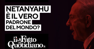 Copertina di Netanyahu è il vero padrone del mondo? Segui la diretta con Peter Gomez e Gianni Rosini
