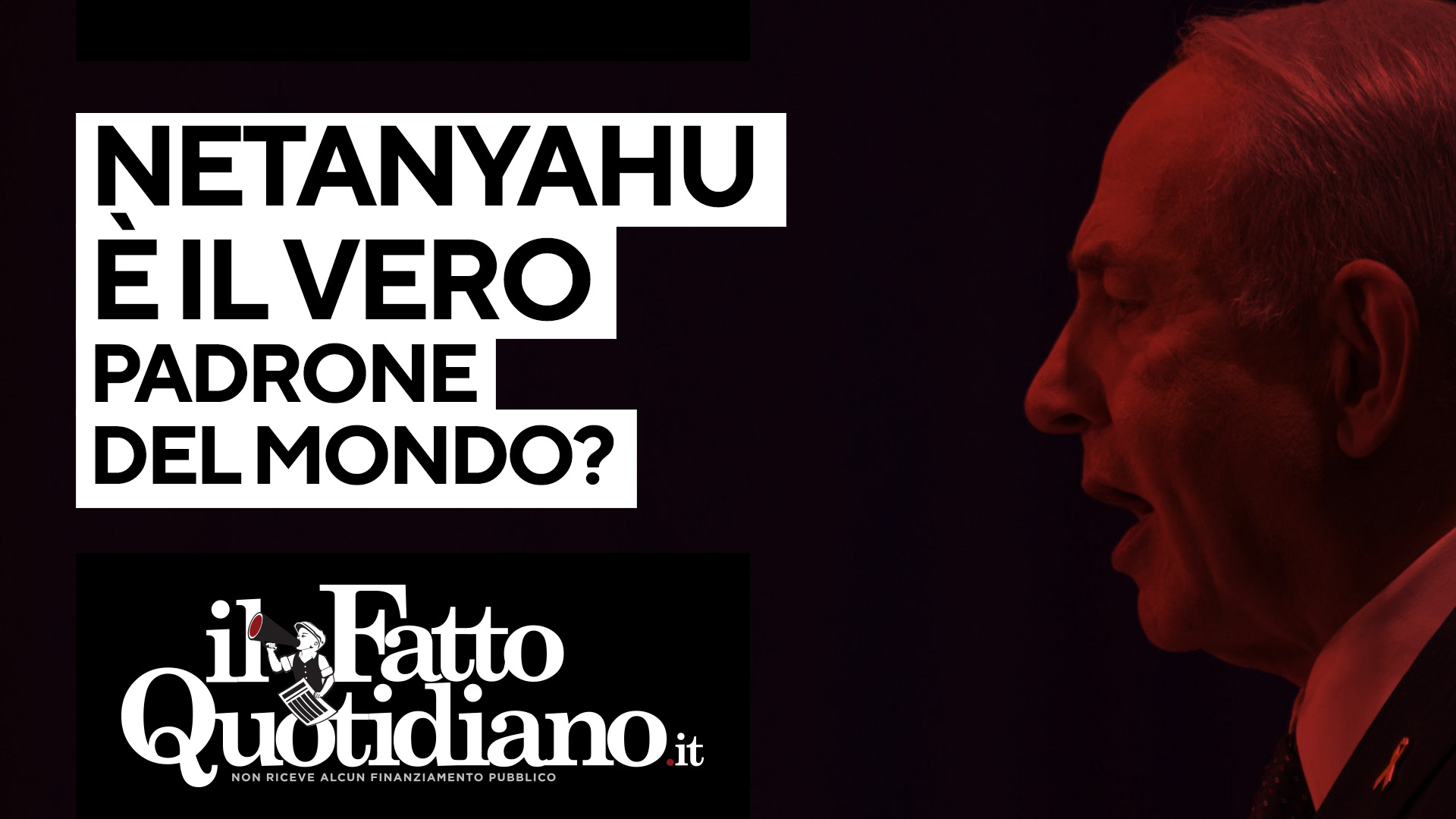 netanyahu 232 il vero padrone del mondo segui la diretta con peter gomez e gianni rosini