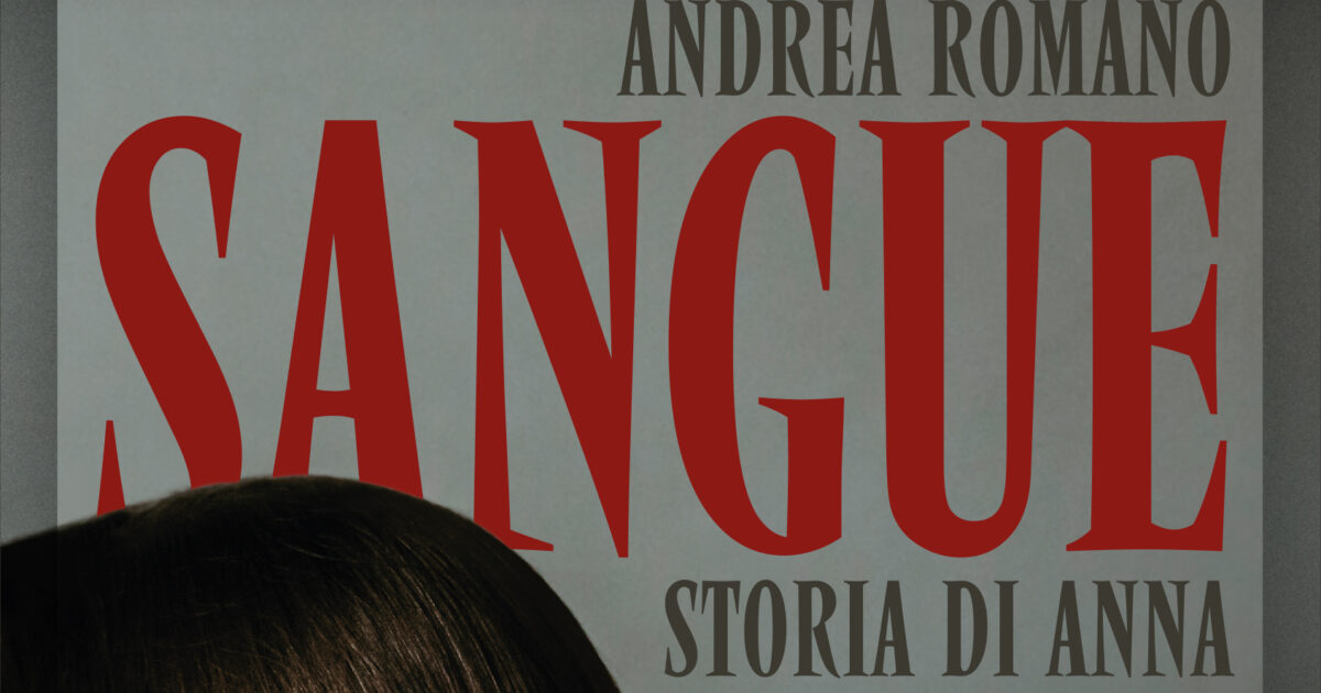 sangue 8211 storia di anna ovvero di quel momento in cui ho deciso di raccontare le porte girevoli della mia vita tramite il femminicidio della moglie di mio padre