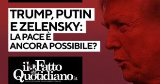 Copertina di Trump, Putin e Zelensky: la pace è ancora possibile? La diretta con Peter Gomez