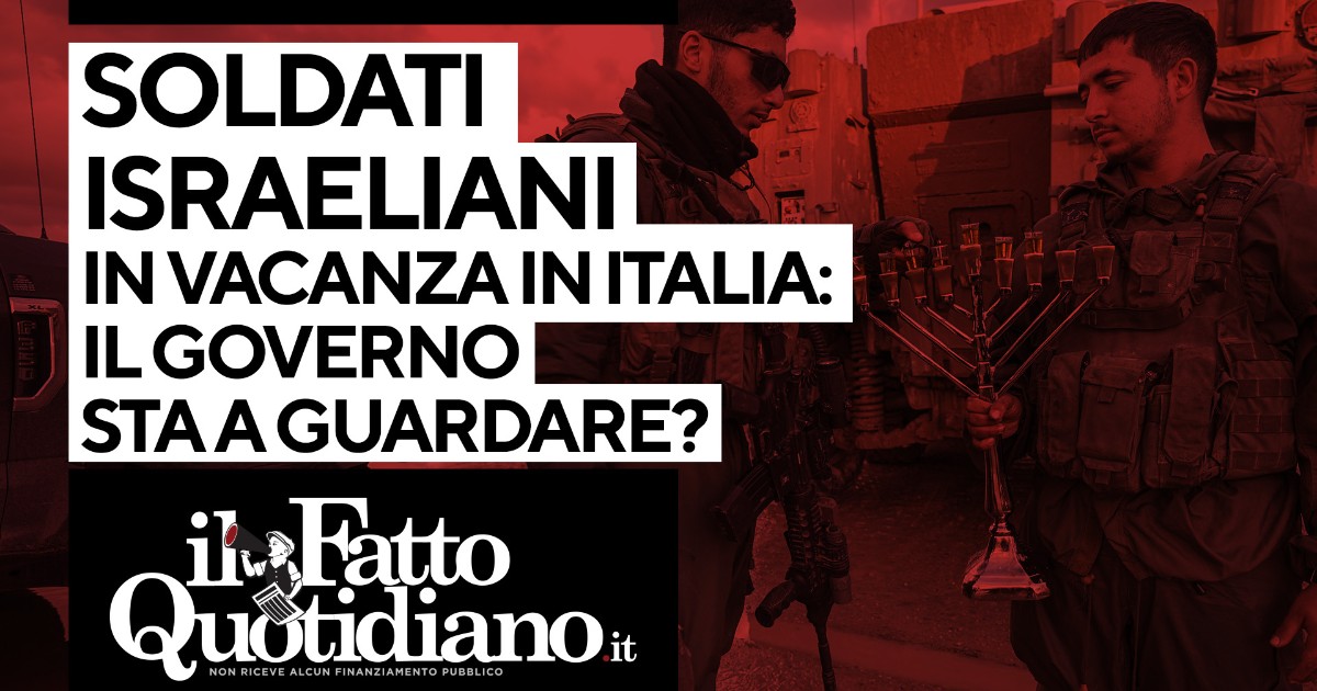 Soldati israeliani in vacanza in Italia: il governo sta a guardare? La diretta con Peter Gomez e Ferruccio Sansa