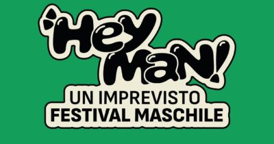 Copertina di Hey Man, a Milano il “festival maschile”: “Noi uomini dobbiamo assumerci le nostre responsabilità e metterci in discussione”