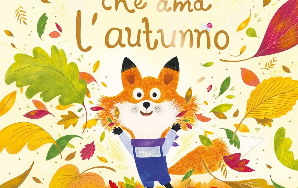 come spiegare l8217autunno ai bambini attraverso i libri 5 consigli di lettura per celebrare l8217arrivo di una nuova stagione