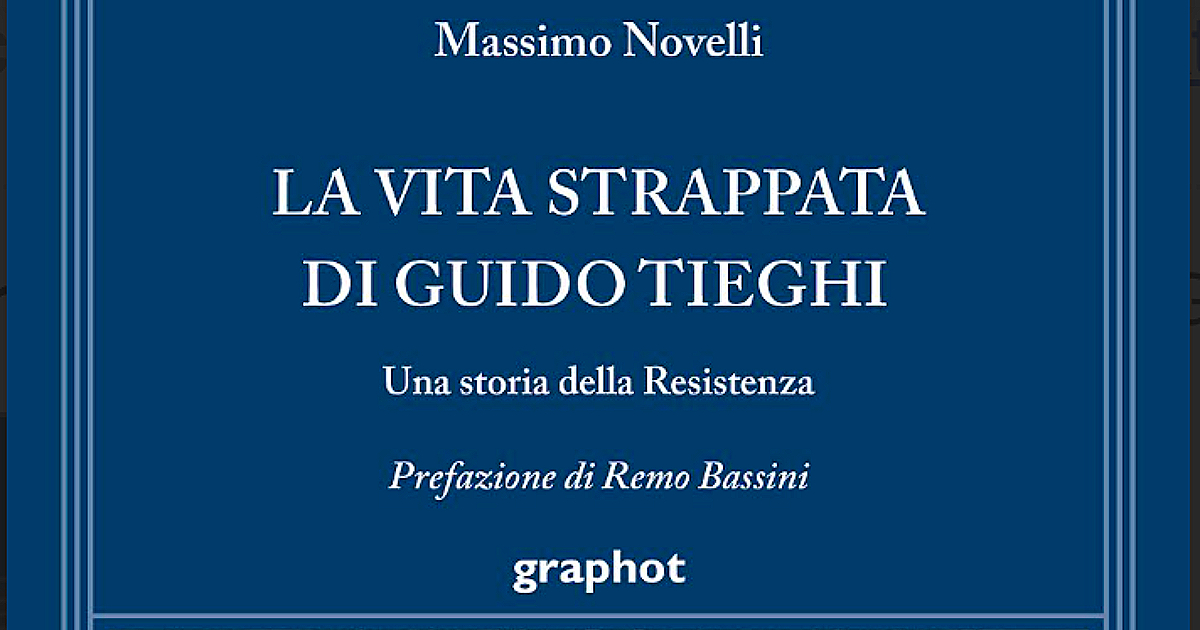 La vita strappata di Guido Tieghi: così Massimo Novelli riporta alla luce una storia dimenticata La vita strappata di Guido Tieghi: così Massimo Novelli riporta alla luce una storia dimenticata