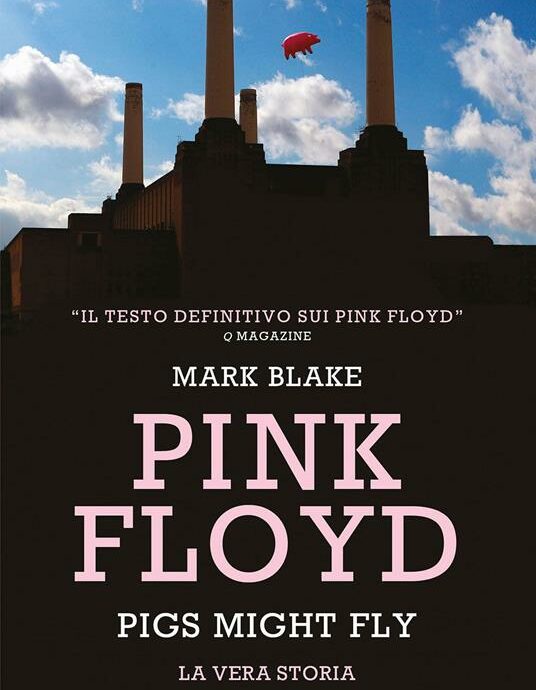 L’epica, definitiva storia dei Pink Floyd nel libro di Mark Blake