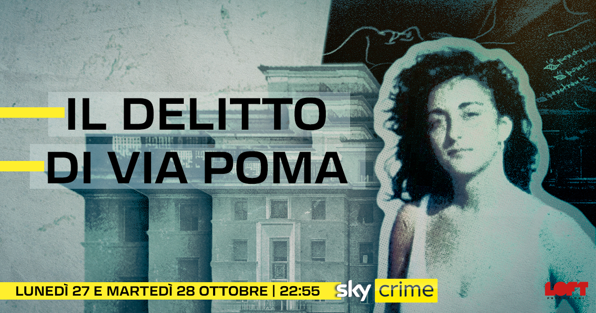 il delitto di via poma in onda 27 e 28 ottobre su sky crime testimonianze inedite su uno dei casi pi249 controversi della cronaca italiana