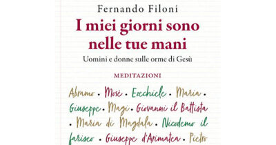 Copertina di I miei giorni sono nelle tue mani: il nuovo libro del cardinale Filoni per riscoprire la spiritualità