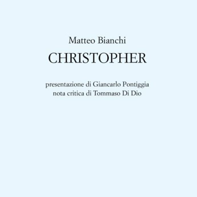 “Christopher”, di Matteo Bianchi: quando la poesia non si arrende al mercato