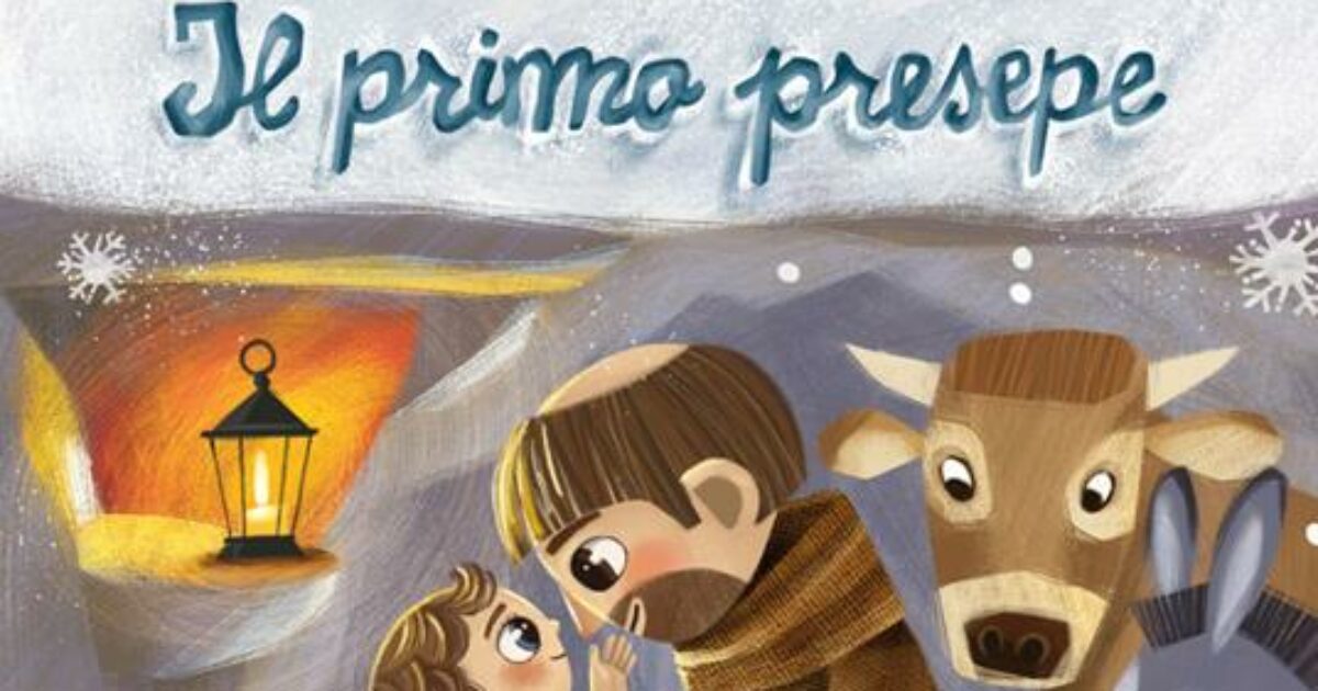 Perché il Presepe si chiama così? Un libro per spiegare ai bambini la storia e il significato di questo simbolo del Natale