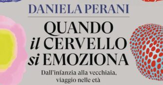 Ogni età della vita possiede una sua grammatica emotiva: Daniela Perani le ripercorre