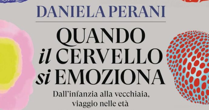 Ogni età della vita possiede una sua grammatica emotiva: Daniela Perani le ripercorre