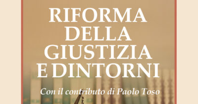 Copertina di “Riforma della Giustizia e dintorni”: il libro di Parodi e Pellicano per capire il referendum di marzo – L’ESTRATTO