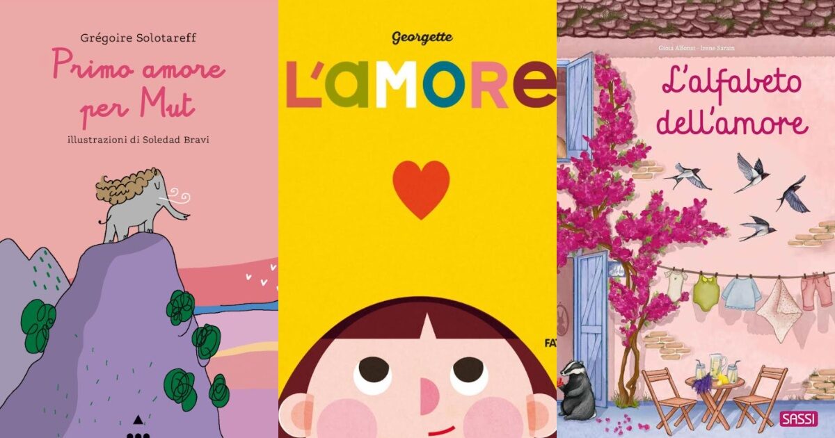 Che cos’è l’amore? In occasione di San Valentino ecco cinque libri per spiegare ai più piccoli l’emozione più forte di tutte