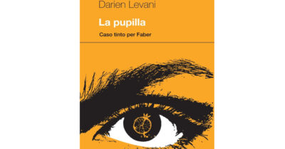 Copertina di ‘La pupilla’ di Darien Levani: un noir dell’anima