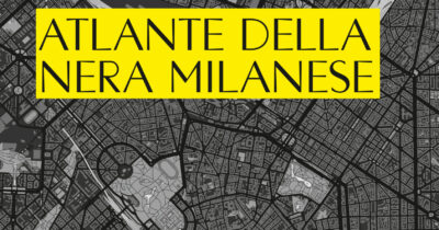 Copertina di Il Mostro di Milano, Jucker, Zinnanti, Vallanzasca: il paradosso dell’identità meneghina nella scia di sangue e morti del libro “Atlante della nera milanese”