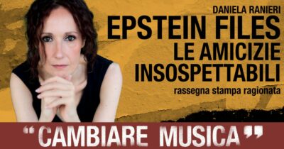 Copertina di Cambiare musica, la rassegna stampa ragionata di Daniela Ranieri: “Epstein files: le amicizie insospettabili”